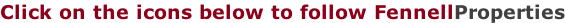 Click on the icons below to follow FennellProperties